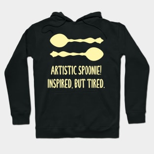 Artistic Spoonie! Inspired, But Tired. Hoodie